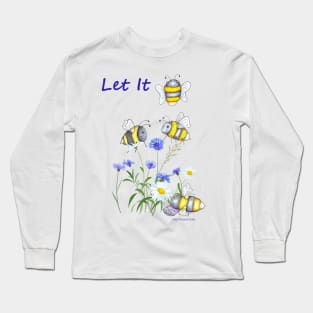 Let it Bee Long Sleeve T-Shirt